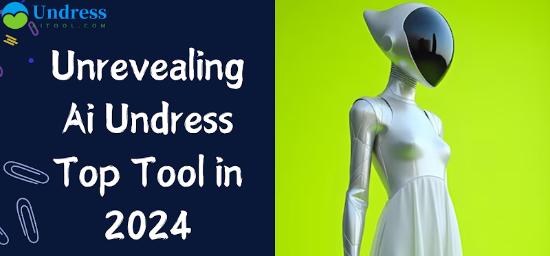 unrevealing-ai-undress-top-tool-in-2024